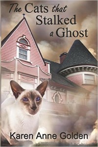 The Cats that Stalked a Ghost by Karen Anne Golden