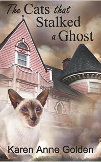 The Cats that Stalked a Ghost by Karen Anne Golden
