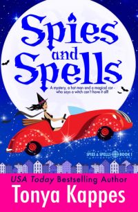 Spies and Spells by Tonya Kappes