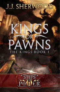 Kings or Pawns by J. J. Sherwood