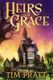 Heirs of Grace by Tim Pratt