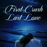 First Crush, Last Love by Elizabeth McKenna