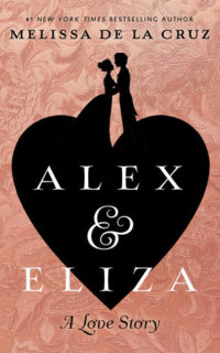 Alex and Eliza by Melissa de la Cruz
