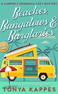 Beaches Bungalows and Burglaries by Tonya Kappes