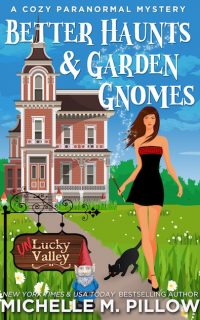Better Haunts and Garden Gnomes by Michelle M. Pillow