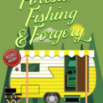 Forests Fishing and Forgery by Tonya Kappes