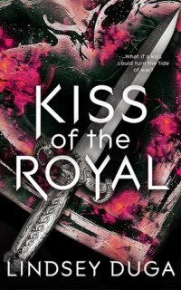 Kiss of the Royal by Lindsey Duga