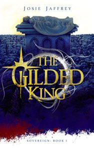 The Gilded King by Josie Jaffrey