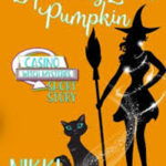 Case of the Exploding Pumpkin by Nikki Haverstock