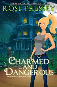 Charmed and Dangerous by Rose Pressey