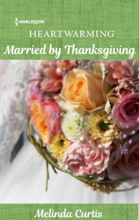 Married by Thanksgiving by Melinda Curtis