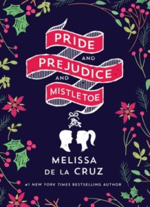 Pride Prejudice and Mistletoe by Melissa de la Cruz