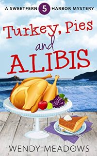 Turkey, Pies, and Alibis by Wendy Meadows