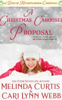 A Christmas Carousel Proposal by Melinda Curtis and Cari Lynn Webb