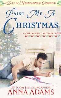 Paint Me a Christmas by Anna Adams