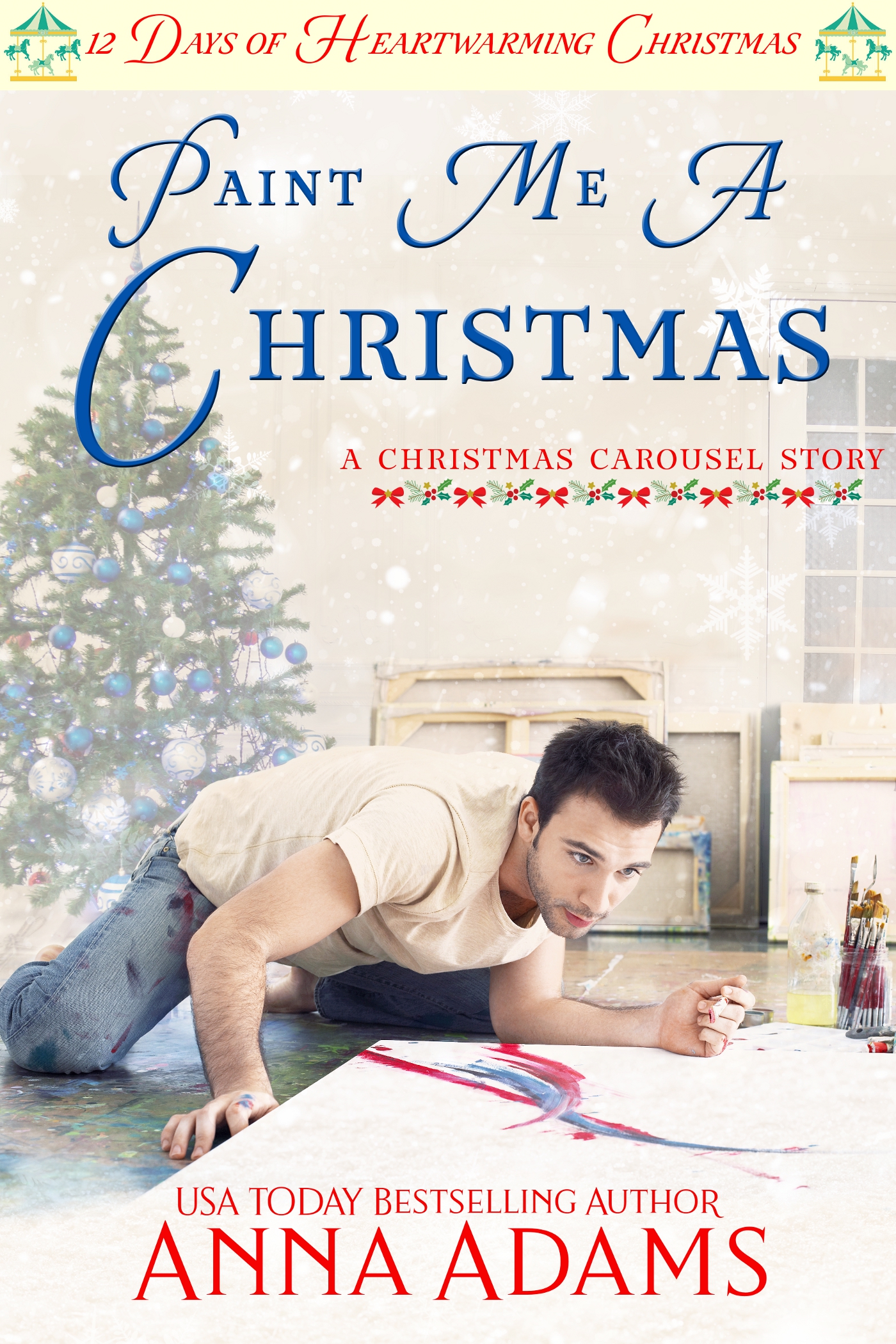 Paint Me a Christmas by Anna Adams