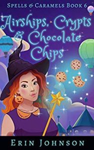 Airships, Crypts & Chocolate Chips by Erin Johnson 6.2