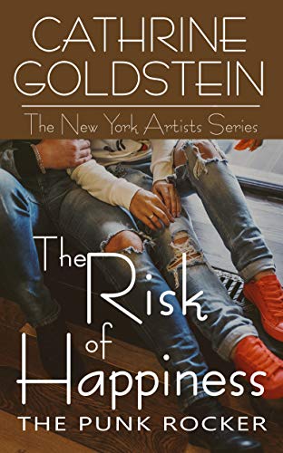 The Risk of Happiness The Punk Rocker by Catherine Goldstein