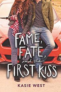 Fame Fate and the First Kiss by Kasie West