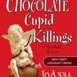 The Chocolate Cupid Killings by Joanna Carl