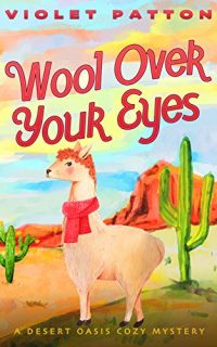Wool Over Your Eyes by Violet Patton