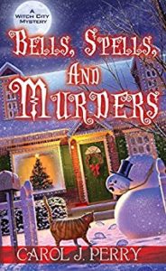 Bells, Spells, and Murders (A Witch City Mystery Book 7)
