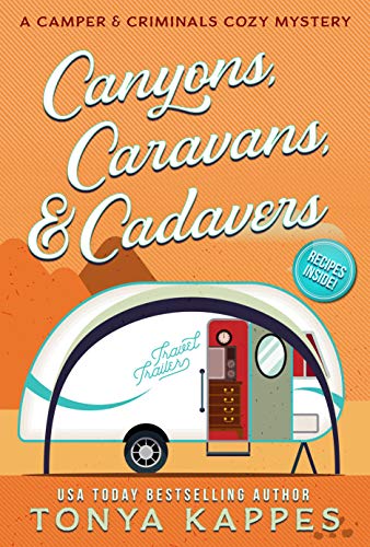 Canyons, Caravans, and Cadavers by Tonya Kappes
