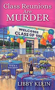Class Reunions Are Murder by Libby Klein