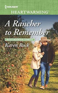 A Rancher to Remember by Karen Rock