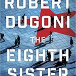 The Eighth Sister by Robert Dugoni 