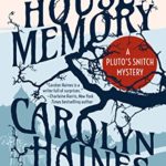 The House of Memory (Pluto's Snitch Book 2) by Carolyn Haines