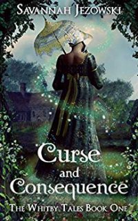 Curse and Consequence by Savannah Jezowksi