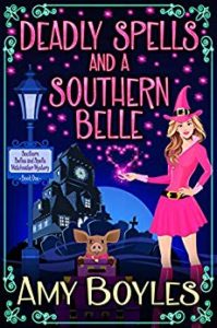 Deadly Spells and a Southern Belle by Amy Boyles