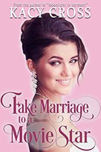 Fake Marriage to a Movie Star by Kacy Cross 4