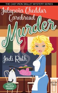 Jalapeno Cheddar Cornbread Murder by Jodi Rath