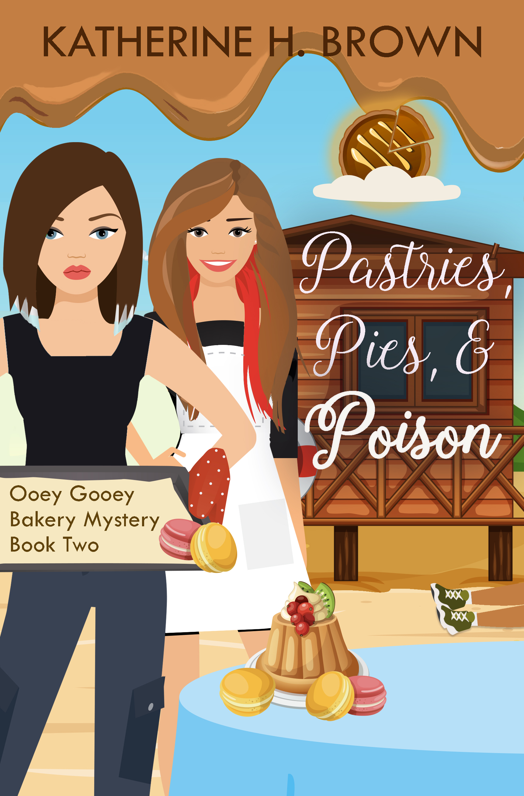Pastries, Pies, & Poison by Katherine H Brown