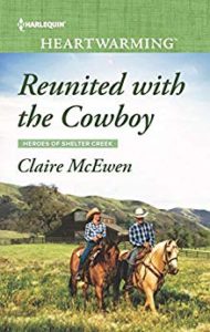 Reunited With The Cowboy by Claire McEwen