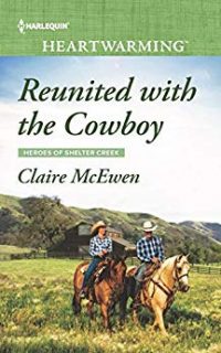 Reunited with the Cowboy by Claire McEwen