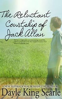 The Reluctant Courtship of Jack Allen by Dayle King Searle