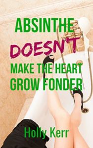 Absinthe Doesn't Make the Heart Grow Fonder