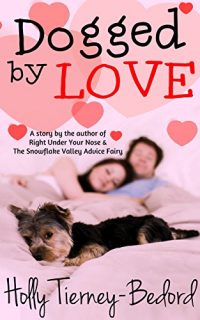 Dogged By Love by Holly Tierney-Bedord