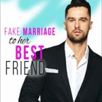 Fake Marriage to her Best Friend by Kac