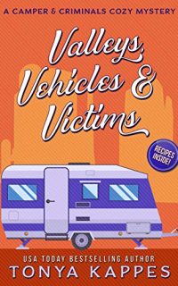 Valleys, Vehicles, and Victims by Tonya Kappes
