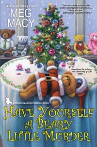 Have Yourself a Beary Little Murder by Meg Macy