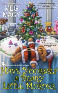 Have Yourself a Beary Little Murder by Meg Macy