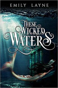 These Wicked Waters by Emily Layne