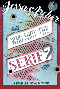 Who Shot the Serif? by Jessa Archer