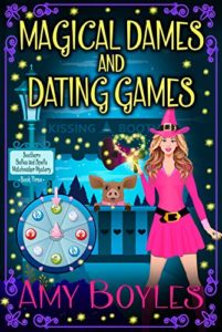 Magical Dames and Dating Games by Amy Boyles