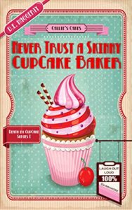 Never Trust a Skinny Cupcake Baker by D.E. Haggerty 1