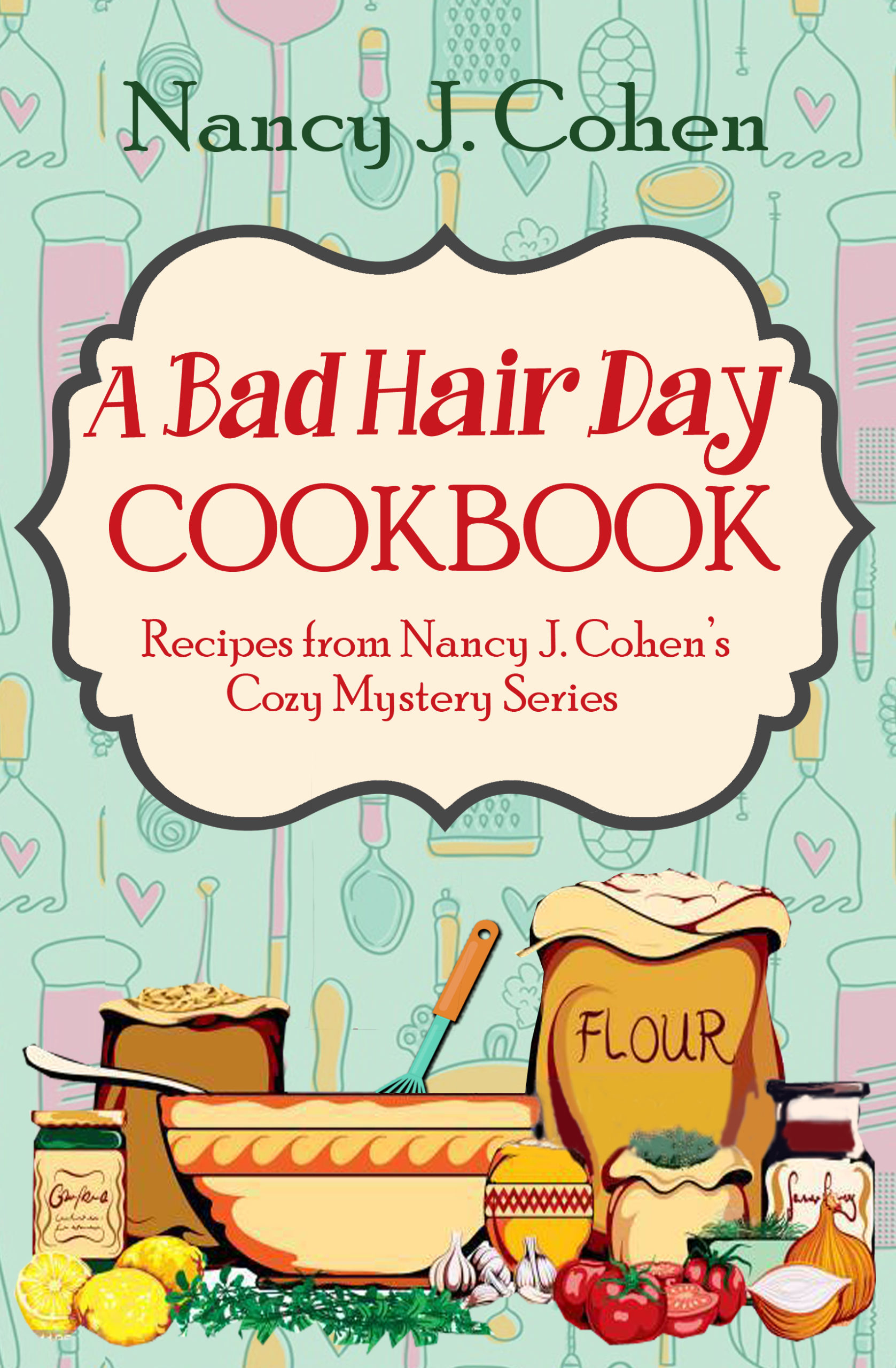 A Bad Hair Cookbook by Nancy J. Cohen